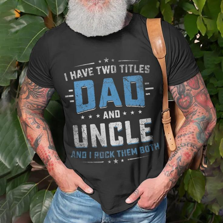 Mens I Have Two Titles Dad And Uncle I Rock Them Both Vintage T-Shirt Gifts for Old Men