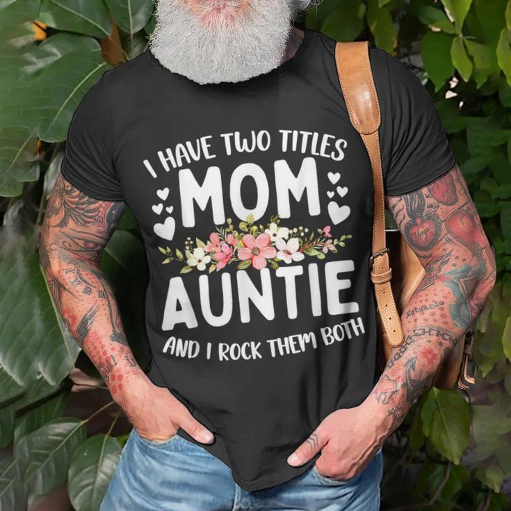 I Have Two Titles Mom And Auntie Best Auntie T-Shirt Gifts for Old Men