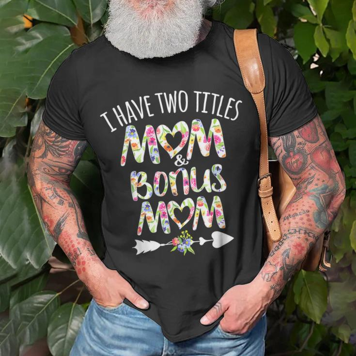 I Have Two Titles Mom And Bonus Mom Best Stepmom Ever Theme V2 T-Shirt Gifts for Old Men