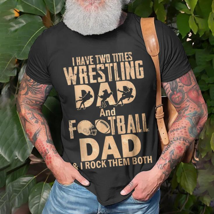 I Have Two Titles Wrestling Dad And Football Dad T-Shirt Gifts for Old Men