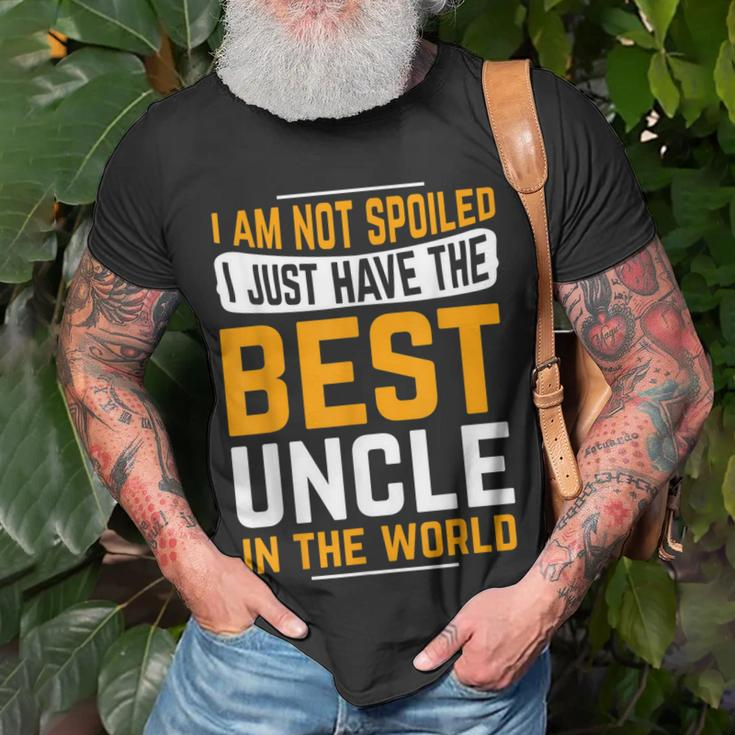 Uncle Birthday Gifts I Am Not Spoiled I Just Have Best Uncle Unisex T-Shirt Gifts for Old Men