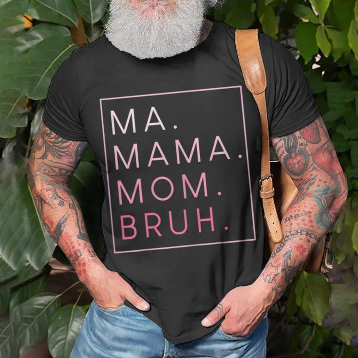 Womens Ma Mama Mom Bruh Mothers Day Unisex T-Shirt Gifts for Old Men