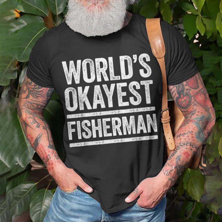 Worlds Okayest Fisherman Best Fisher Ever Gift Unisex T-Shirt Gifts for Old Men