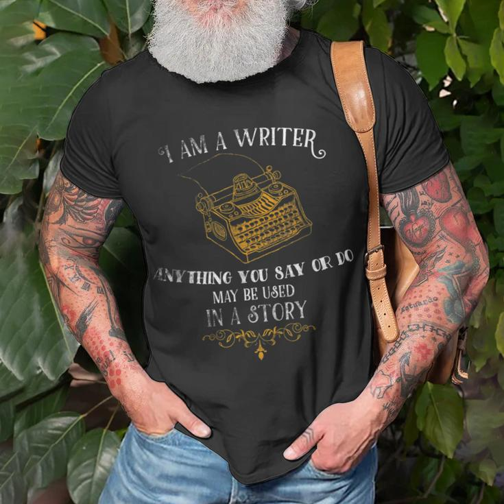 I Am A Writer For Author Journalist Quote Lover T-Shirt Gifts for Old Men