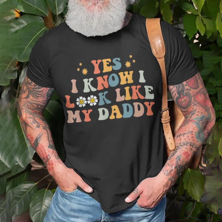 Yes I Know I Look Like My Daddy Baby New Dad Kids Daughter Unisex T-Shirt Gifts for Old Men