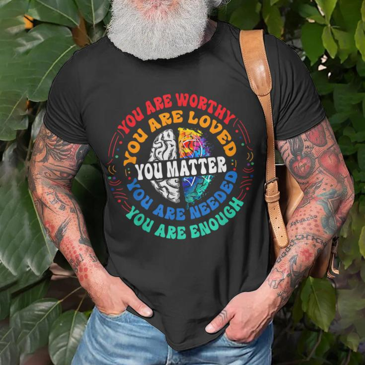 You Matter Mental Health Matters Mental Health Awareness Unisex T-Shirt Gifts for Old Men