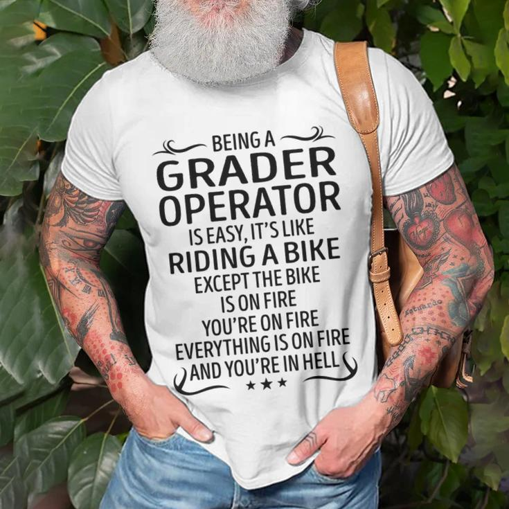 Being A Grader Operator Like Riding A Bike Unisex T-Shirt Gifts for Old Men
