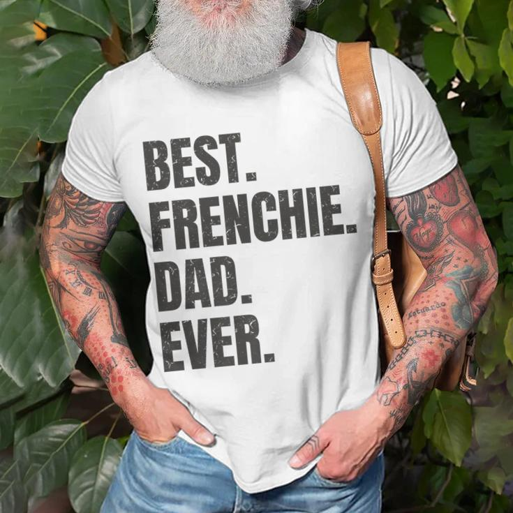 Best Frenchie Dad Ever French Bulldog Gifts Unisex T-Shirt Gifts for Old Men
