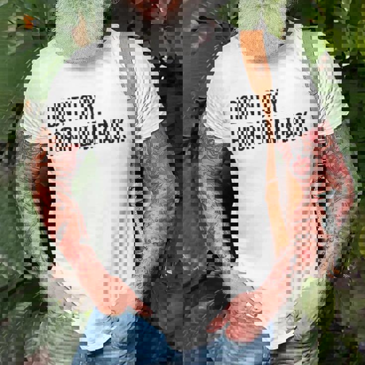 Don’T Cry Horn Dem Back Unisex T-Shirt Gifts for Old Men