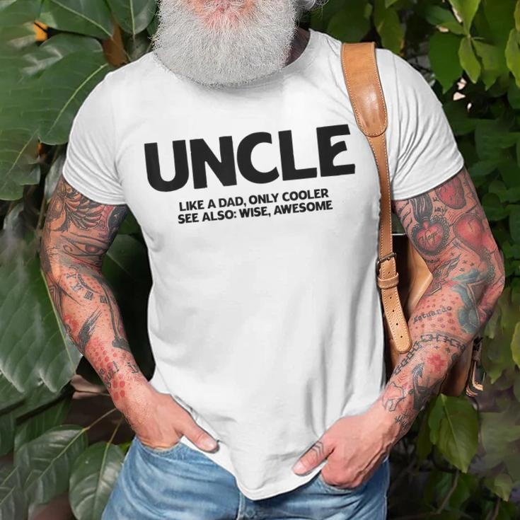Funny Uncle Definition Like Dad Only Cooler Best Uncle Ever Unisex T-Shirt Gifts for Old Men