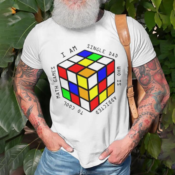 I Am A Single Dad Who Is Addicted To Cool Math Games Unisex T-Shirt Gifts for Old Men