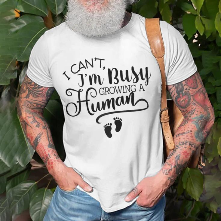 I Cant Im Busy Growing A Human Pregnancy Announcement Mom Gift For Womens Unisex T-Shirt Gifts for Old Men