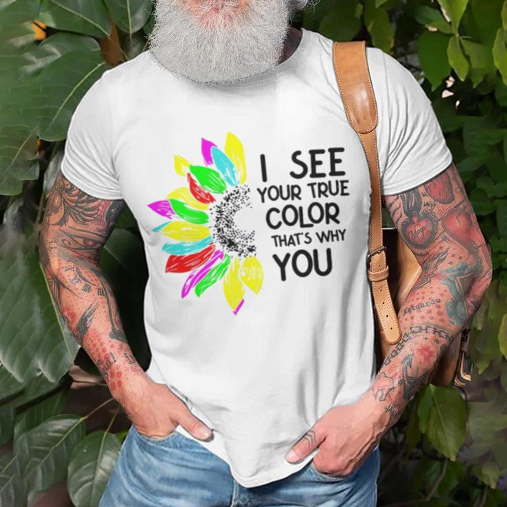 I See Your True Colors And That’S Why I Love You V2 Unisex T-Shirt Gifts for Old Men