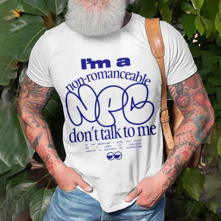 I’M A Non Romanceable Npc Don’T Talk To MeUnisex T-Shirt Gifts for Old Men
