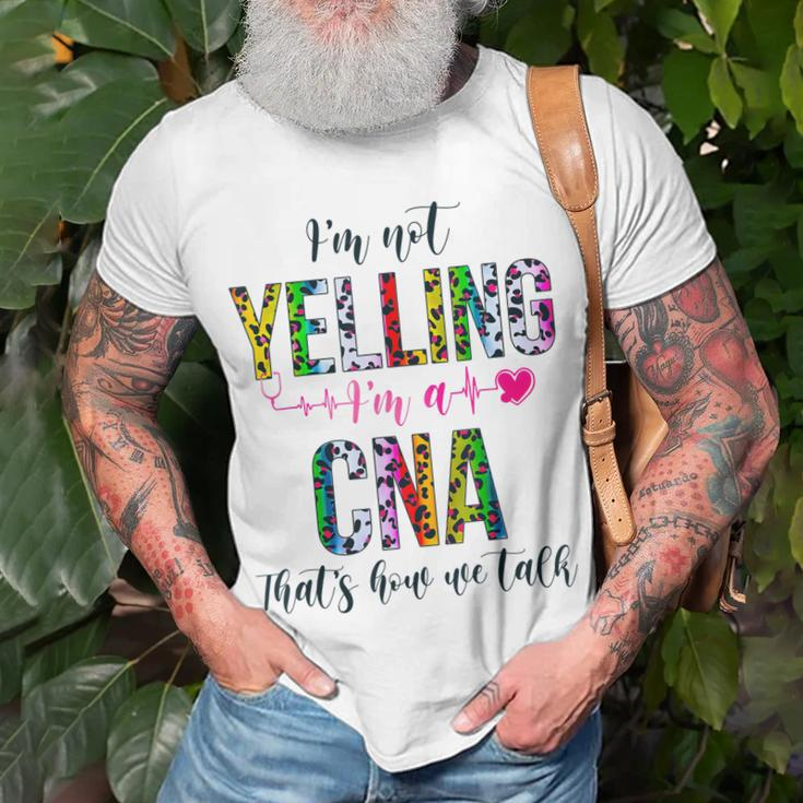 Im Not Yelling Im A Cna Thats How We Talk Leopard Unisex T-Shirt Gifts for Old Men