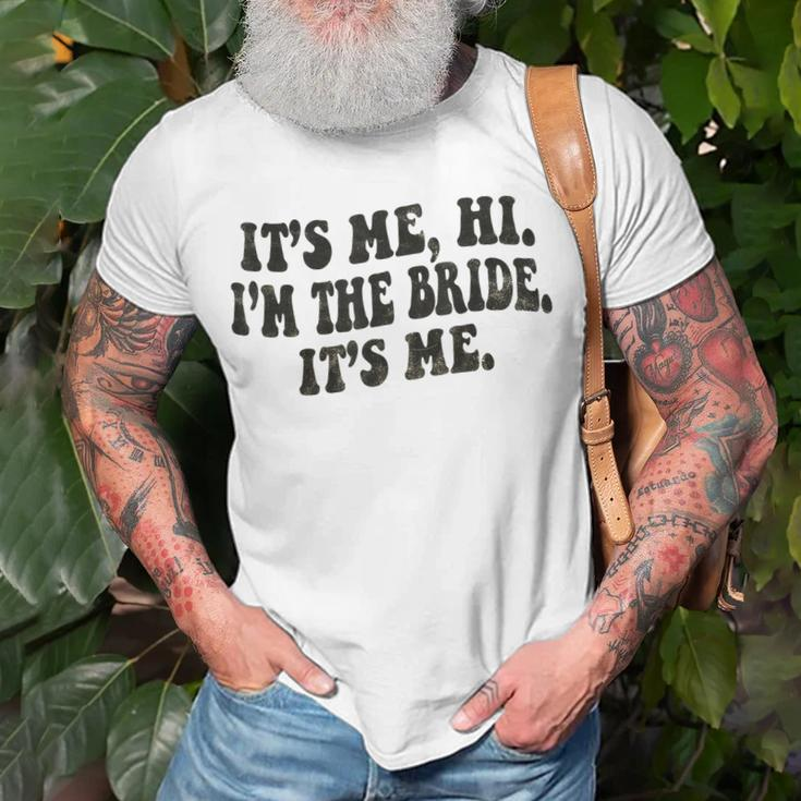 Its Me Hi Im The Bride Its Me Retro Groovy Bride Engagement Unisex T-Shirt Gifts for Old Men