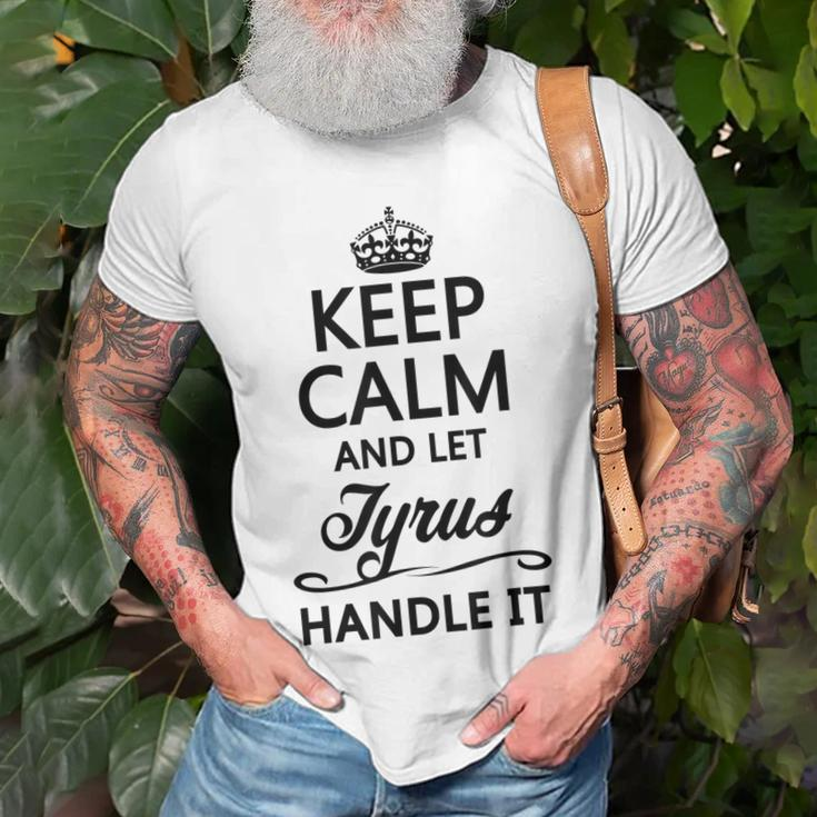 Keep Calm And Let Tyrus Handle It Name T-Shirt Gifts for Old Men