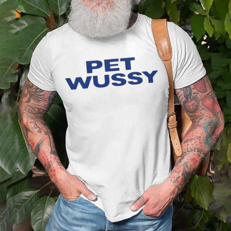 Pet Wussy V2 Unisex T-Shirt Gifts for Old Men