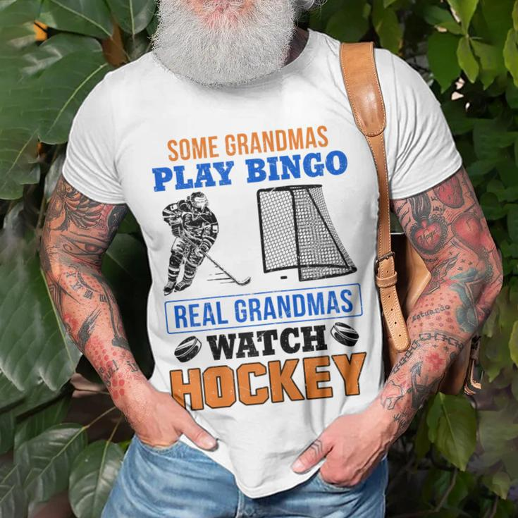 Some Grandmas Play Bingo Real Grandmas Watch Hockey Gift Gift For Womens Unisex T-Shirt Gifts for Old Men