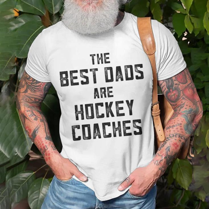 The Best Dads Are Hockey Coaches Dad Fathers Day Gift For Mens Unisex T-Shirt Gifts for Old Men