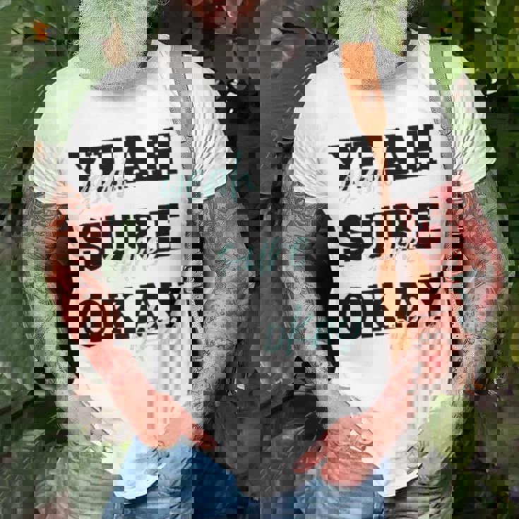 Yeah Sure Okay Kelsea Ballerini Unisex T-Shirt Gifts for Old Men