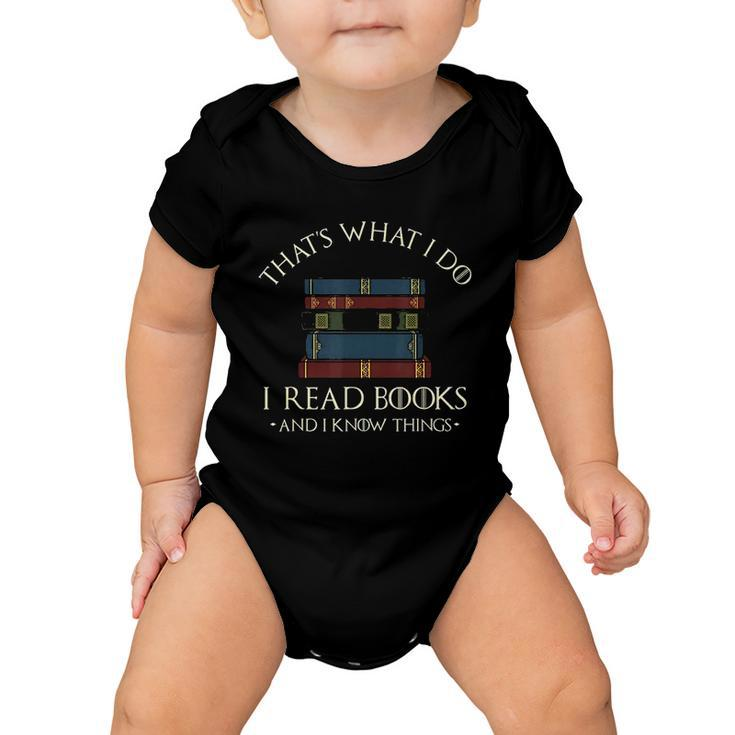 Thats What I Do I Read Books And I Know Things Baby Onesie