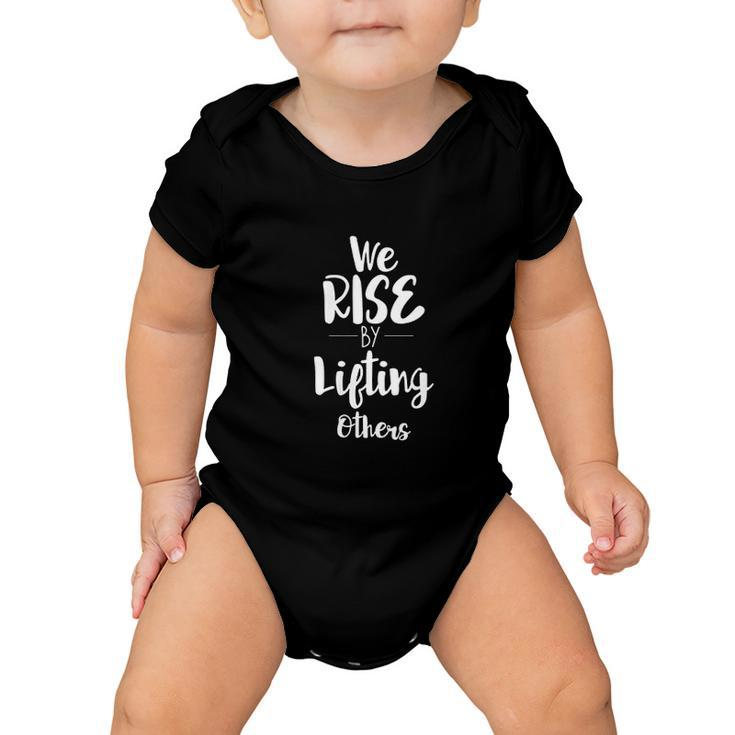 We Rise By Lifting Others Empowering Women Quote Baby Onesie