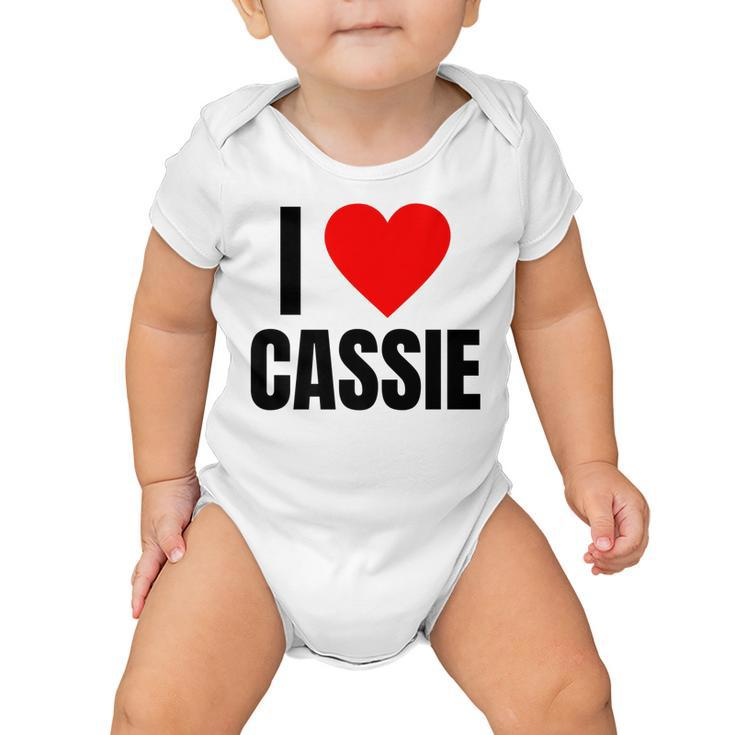 I Love Cassie Name Personalized Women Heart Bff Friend Girls   Baby Onesie