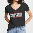 Nobody Cares Work Harder Fitness Workout Gym Women V-Neck T-Shirt
