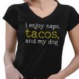I Enjoy Naps Tacos And My Dog Women V-Neck T-Shirt