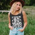 80Th Birthday Gift Took Me 80 Years Good Funny 80 Year Old Unisex Tank Top