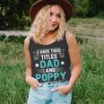 I Have Two Titles Dad And Poppy Funny Fathers Day V4 Unisex Tank Top