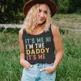 Its Me Hi Im The Daddy Its Me Funny For Daddy Dad Daddy Unisex Tank Top