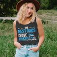 The Best Dads Drive Trucks Happy Fathers Day Trucker Dad Unisex Tank Top