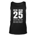 25 Geburtstag Geburtstagsgeschenk 25 Jahre Lustiges Geschenk Tank Top