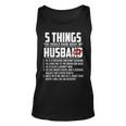 5 Things You Should Know About My Husband V2 Unisex Tank Top