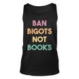 Anti Censorship Ban Bigots Not Books Banned Books Unisex Tank Top