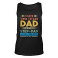 Awesome Dad I Have Two Titles Dad And Step-Dad Men Unisex Tank Top