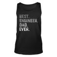 Best Engineer Dad Ever For MenFathers Day Unisex Tank Top