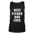 Best Soccer Coach Dad Ever Coach Gift For Mens Unisex Tank Top
