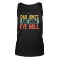 Dad Jokes Are How Eye Roll One Of Funny Dad Jokes Unisex Tank Top
