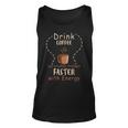 Drink Coffee - Do Stupid Things Faster With Energy Unisex Tank Top