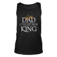 Fathers Day Funny | Dad Is My King | Best Fathers Day Gift Unisex Tank Top