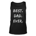 Fathers Days Dads Birthday Gift Best Dad Ever Unisex Tank Top