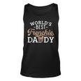 Frenchie Dad Funny French Bulldog Dog Lover Best Unisex Tank Top