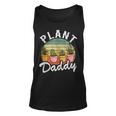 Funny Landscaper Gardener Dad Plants Expert Plant Daddy Unisex Tank Top