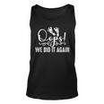 Funny Oops We Did It Again Gift For Cool Mom And Dad To Be Unisex Tank Top