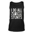 I Do All My Own Stunts Get Well Gifts Funny Injury Leg Unisex Tank Top