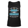 I Have Two Titles Dad And Grandad Funny Fathers Day Unisex Tank Top