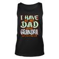 I Have Two Titles Dad And Grandad Funny Grandpa Fathers Day Unisex Tank Top